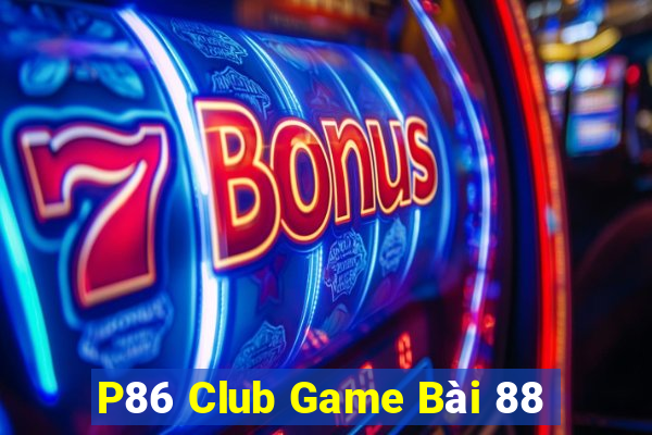 P86 Club Game Bài 88