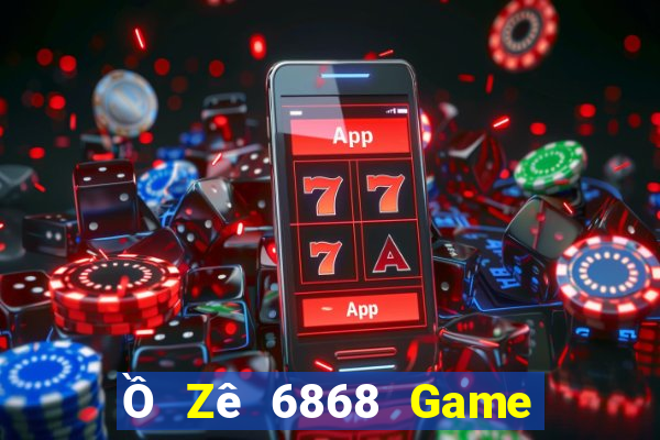 Ồ Zê 6868 Game Bài Zic