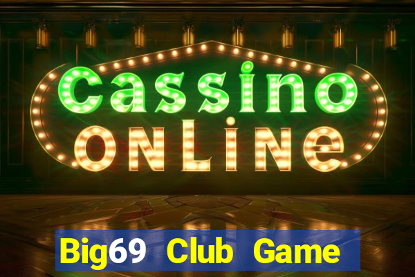 Big69 Club Game Bài Miễn Phí