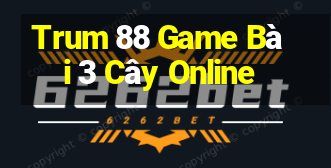 Trum 88 Game Bài 3 Cây Online