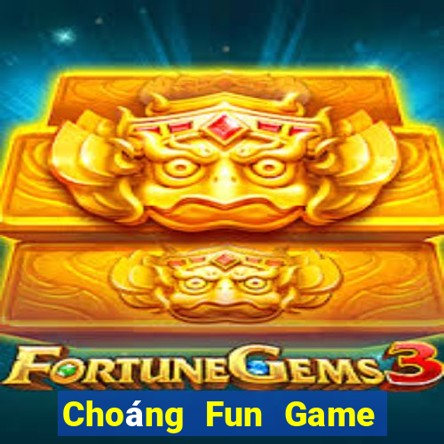 Choáng Fun Game Bài Vui