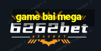 game bai mega