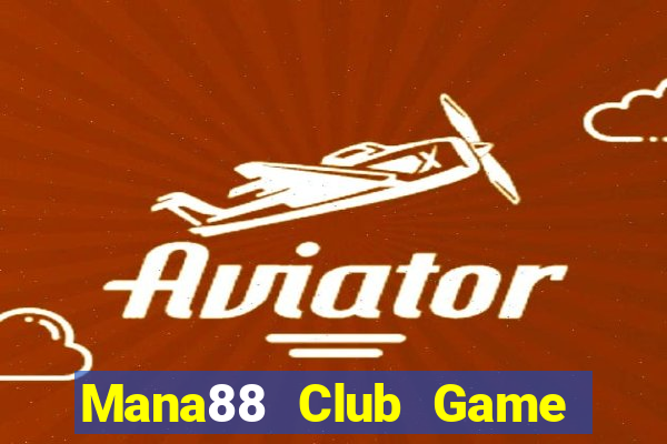 Mana88 Club Game Bài Hay Nhất Hiện Nay