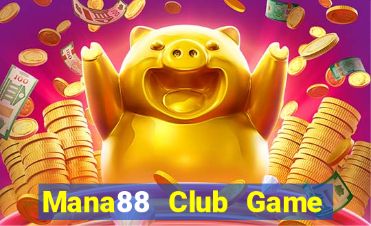 Mana88 Club Game Bài Hay Nhất Hiện Nay