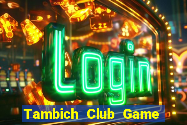 Tambich Club Game Bài Poker