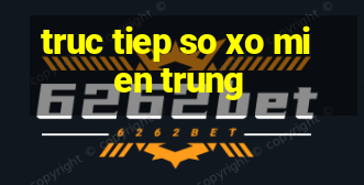 truc tiep so xo mien trung