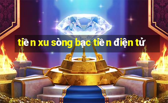 tiền xu sòng bạc tiền điện tử