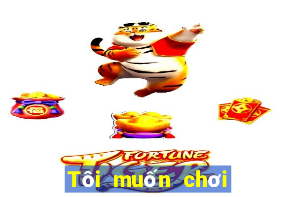 Tôi muốn chơi trò Nổ Kim Hoa