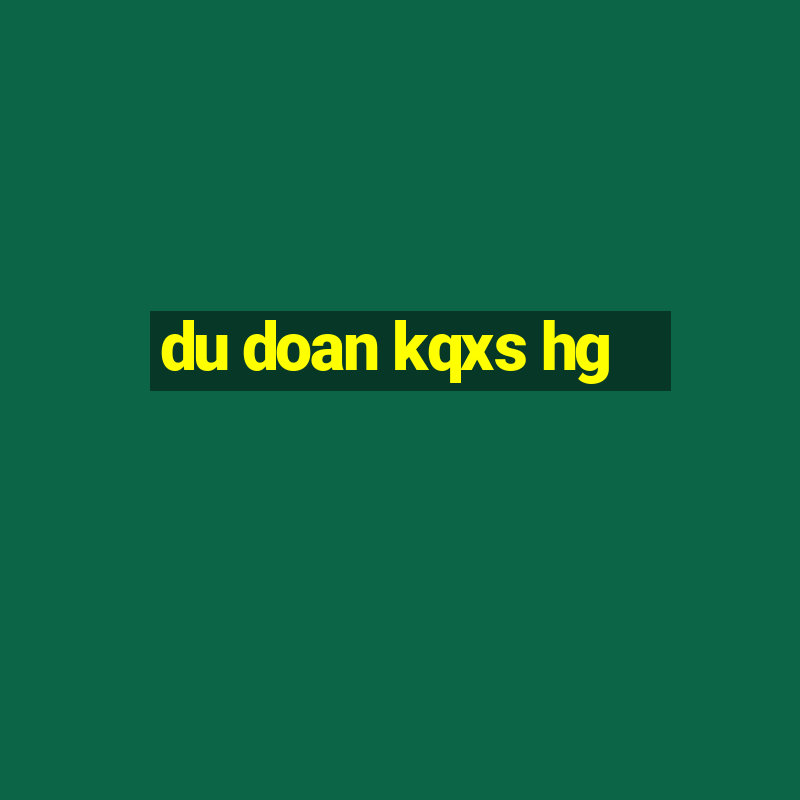 du doan kqxs hg