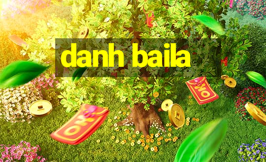 danh baila