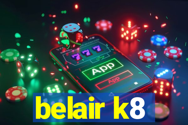 belair k8