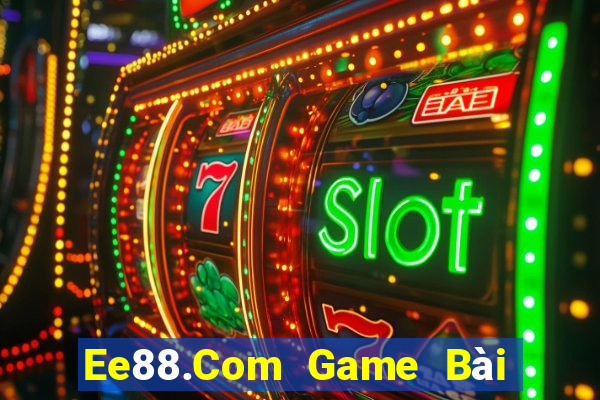 Ee88.Com Game Bài Miễn Phí