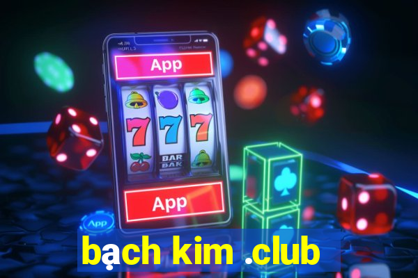 bạch kim .club