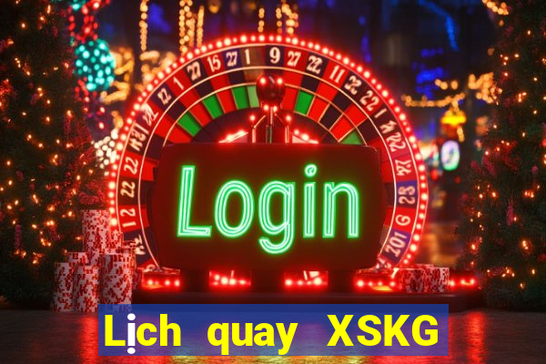 Lịch quay XSKG ngày 25