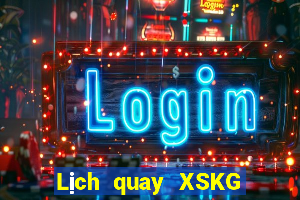 Lịch quay XSKG ngày 25