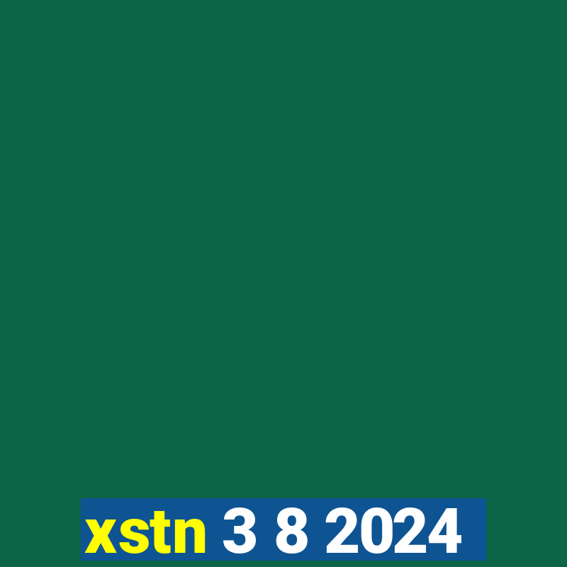 xstn 3 8 2024