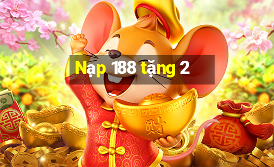 Nạp 188 tặng 2