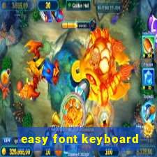 easy font keyboard