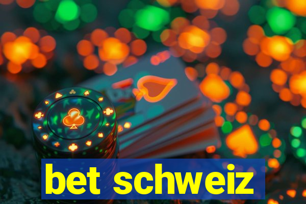 bet schweiz