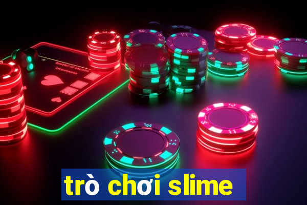 trò chơi slime