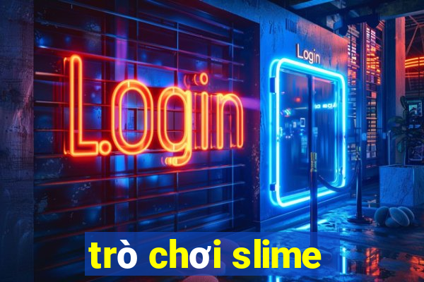 trò chơi slime