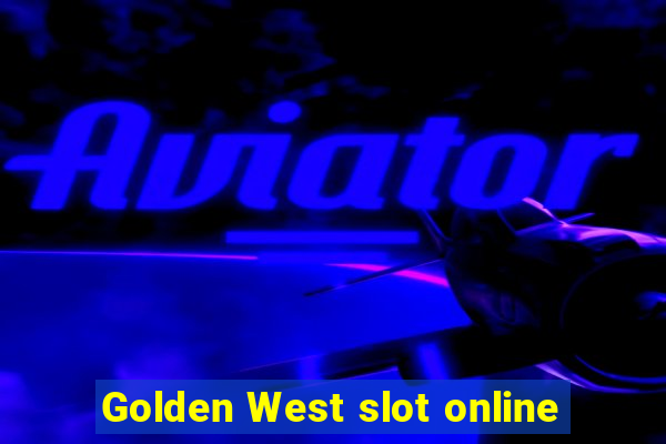 Golden West slot online