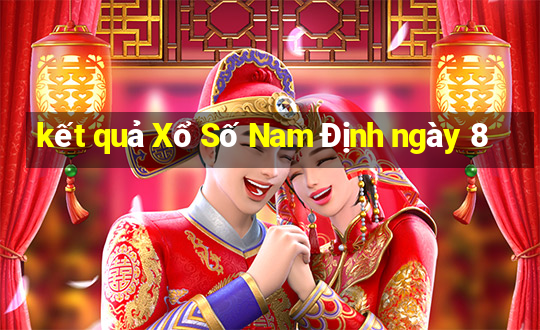 kết quả Xổ Số Nam Định ngày 8