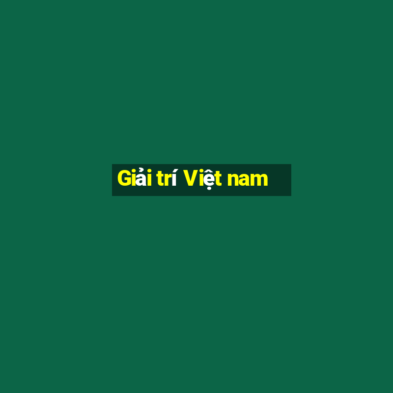 Giải trí Việt nam