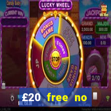 £20 free no deposit casino