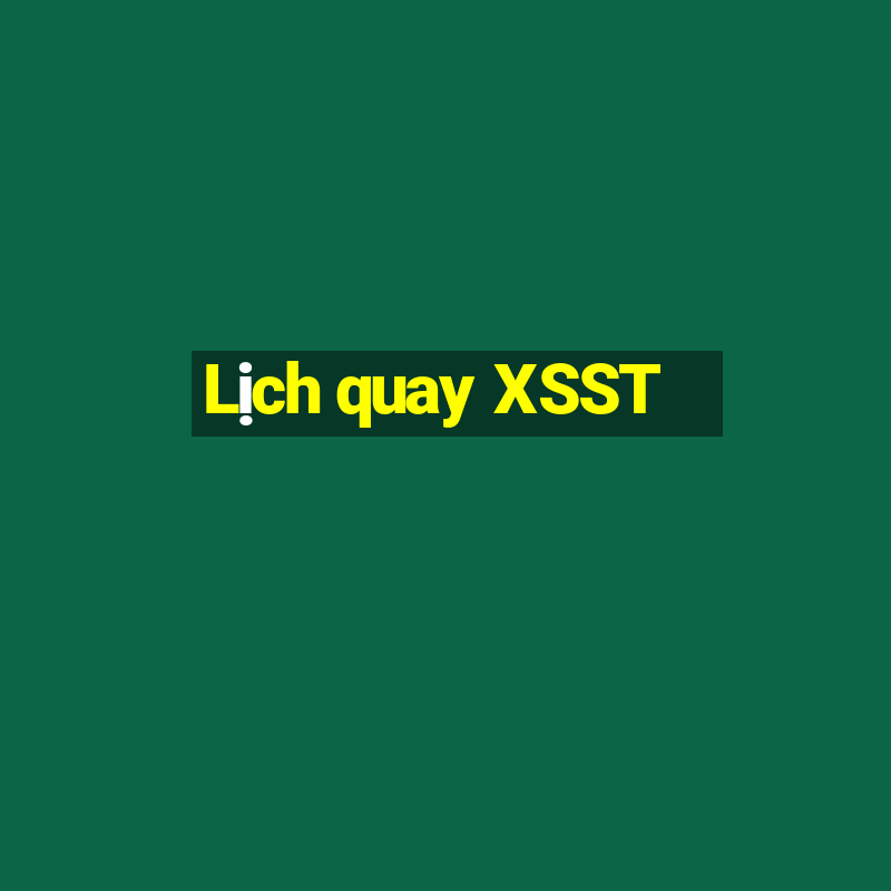 Lịch quay XSST