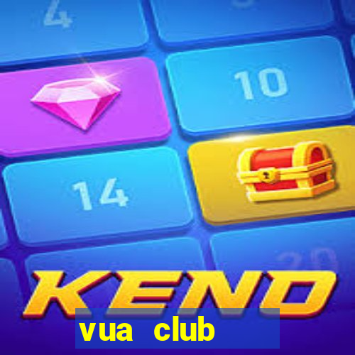 vua club    cổng game