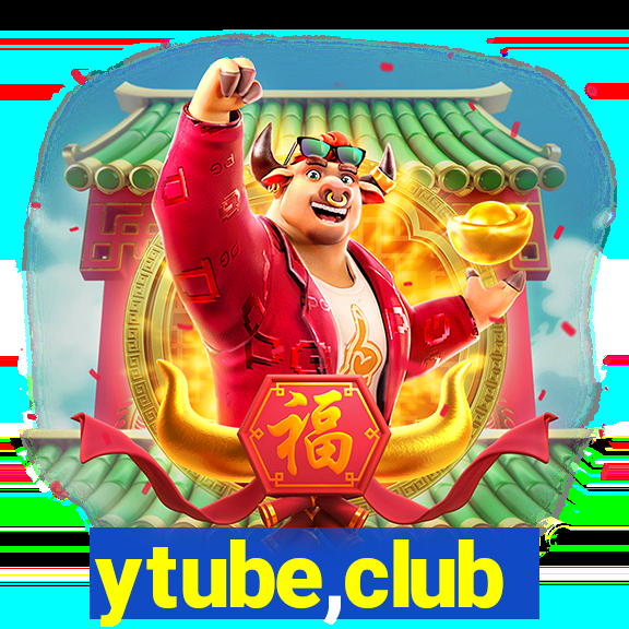 ytube,club