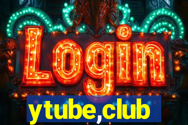 ytube,club