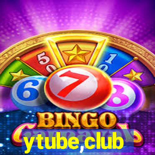 ytube,club