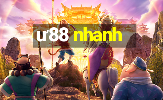 ư88 nhanh