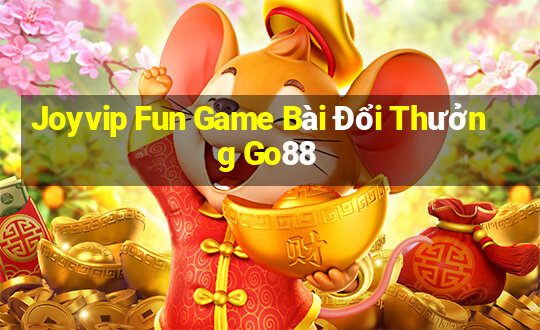 Joyvip Fun Game Bài Đổi Thưởng Go88