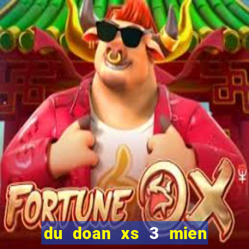 du doan xs 3 mien bac trung nam