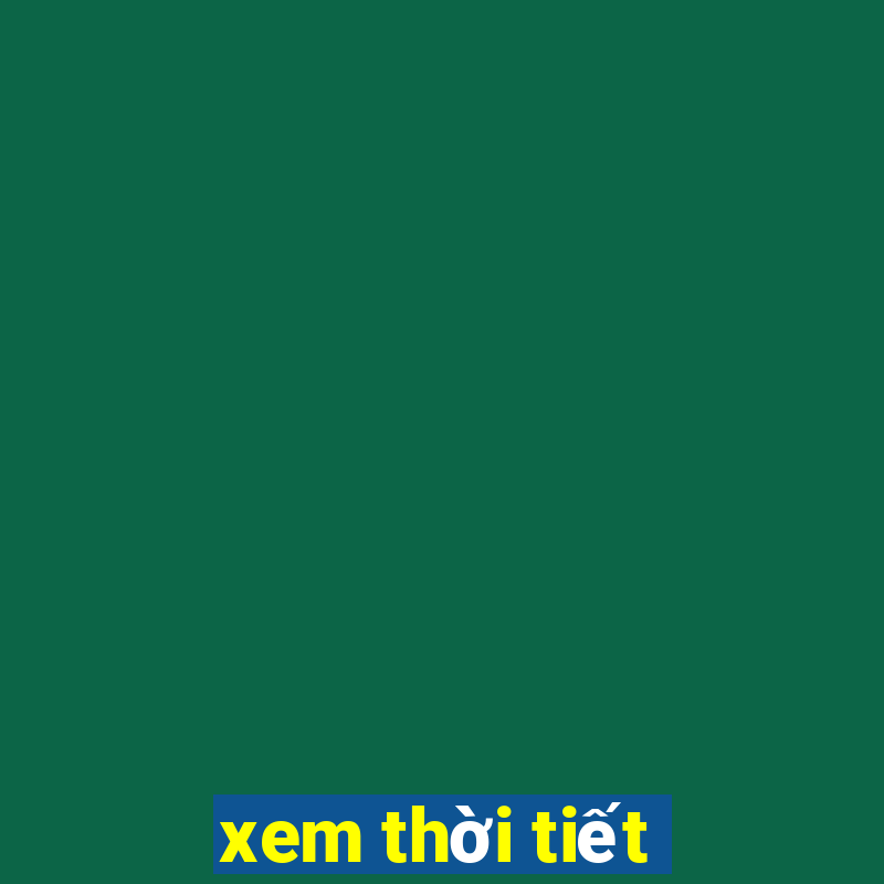 xem thoi tiet