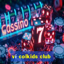 ví colkids club