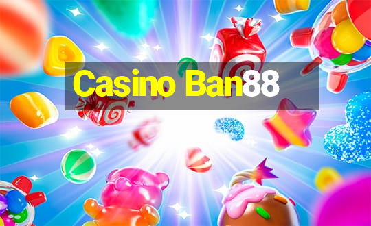 Casino Ban88