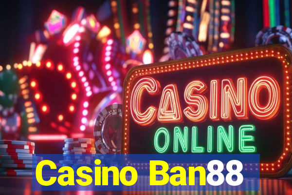 Casino Ban88