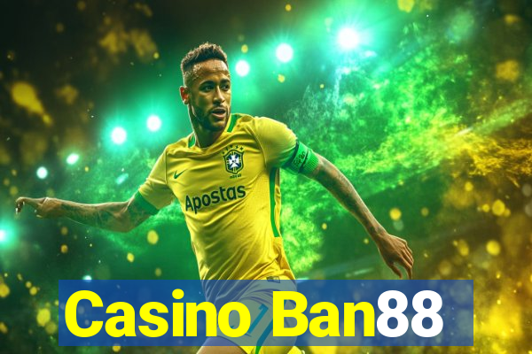 Casino Ban88