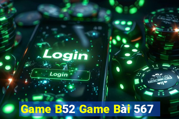 Game B52 Game Bài 567