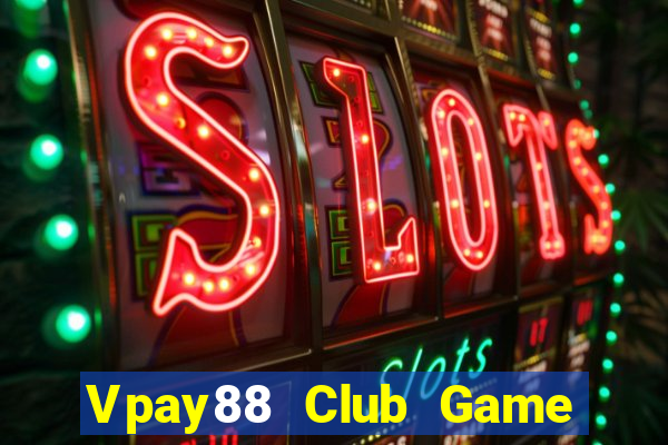 Vpay88 Club Game Bài 888 Casino