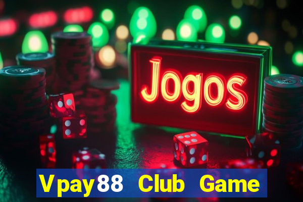 Vpay88 Club Game Bài 888 Casino