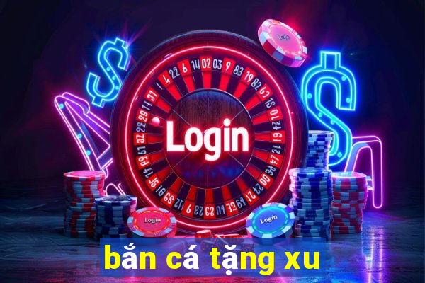 bắn cá tặng xu