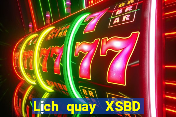 Lịch quay XSBD ngày 29