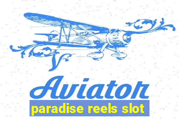 paradise reels slot