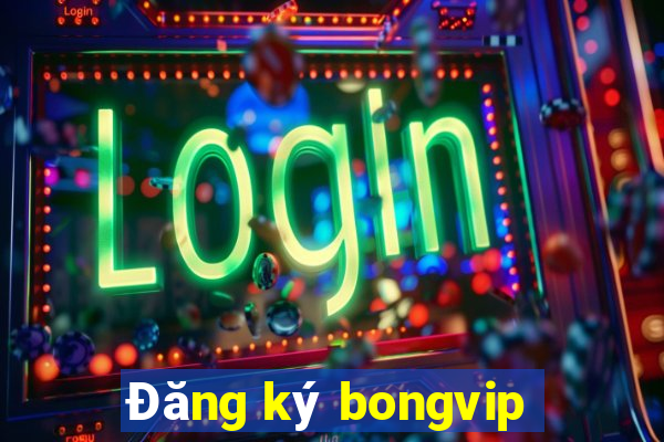 Đăng ký bongvip