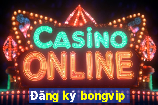 Đăng ký bongvip